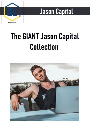 Jason Capital – The GIANT Jason Capital Collection