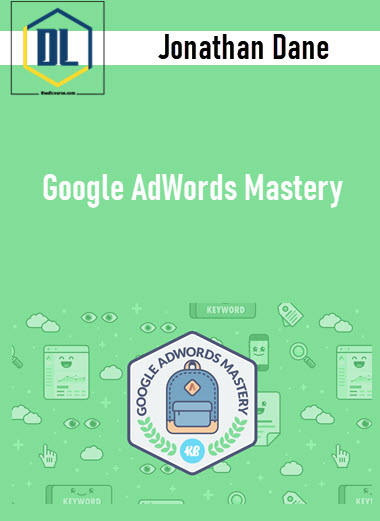 Jonathan Dane – Google AdWords Mastery