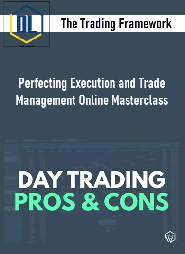The Trading Framework – Perfecting Execution and Trade Management Online Masterclass