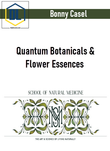 Bonny Casel - Quantum Botanicals & Flower Essences