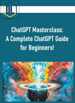 ChatGPT Masterclass: A Complete ChatGPT Guide for Beginners!
