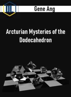 Gene Ang – Arcturian Mysteries of the Dodecahedron