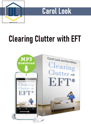Carol Look - Clearing Clutter with EFT