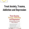 Sherry Reiter - Treat Anxiety, Trauma, Addiction and Depression: Through the Wisdom & Creativity of Story and Symbol
