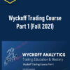 Wyckoff Trading Course Part 1 (Fall 2021)