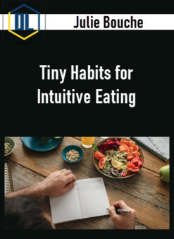 Julie Bouche – Tiny Habits for Intuitive Eating