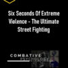 Richard Grannon – Six Seconds Of Extreme Violence – The Ultimate Street Fighting