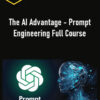 The AI Advantage – Prompt Engineering Full Course