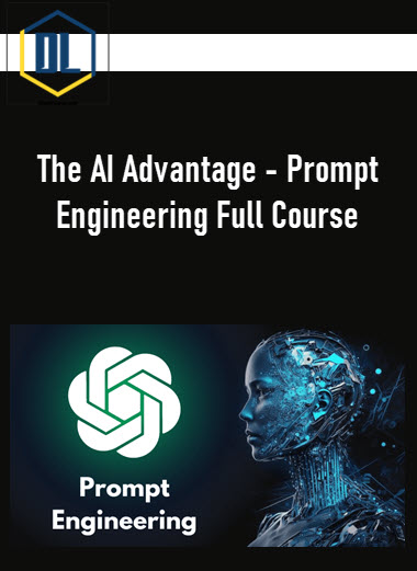 The AI Advantage – Prompt Engineering Full Course