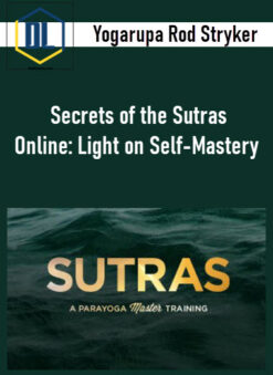 Yogarupa Rod Stryker – Secrets of the Sutras Online: Light on Self-Mastery