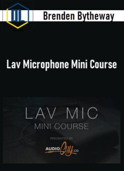 Brenden Bytheway – Lav Microphone Mini Course