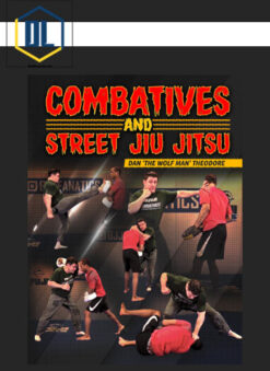 Combatives & Street Jiu Jitsu By Dan “The Wolf Man” Theodore