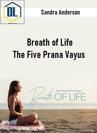 Sandra Anderson – Breath of Life: The Five Prana Vayus