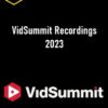 VidSummit Recordings 2023