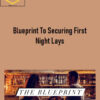 Blueprint To Securing First Night Lays
