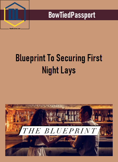 Blueprint To Securing First Night Lays