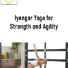 Carrie Owerko – Iyengar Yoga for Strength and Agility