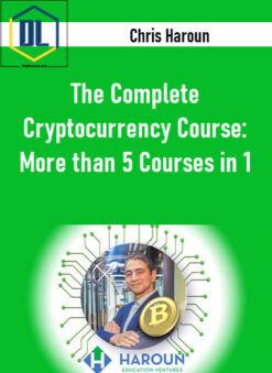 Chris Haroun – The Complete Cryptocurrency Course: More than 5 Courses in 1