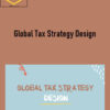 Global Tax Strategy Design