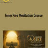 Inner Fire Meditation Course