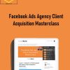 Ben Heath – Facebook Ads Agency Client Acquisition Masterclass