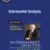 John J. Murphy Explains Market Analysis – Intermarket Analysis