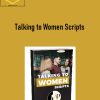 Talking to Women Scripts