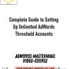 Adwords Mastermind – Complete Guide to Setting Up Unlimited AdWords Threshold Accounts