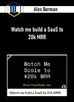 Alex Berman – Watch me build a SaaS to 20k MRR