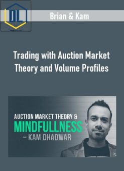 Brian & Kam – Trading with Auction Market Theory and Volume Profiles