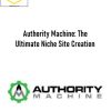 Spencer Haws – Authority Machine: The Ultimate Niche Site Creation