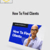 Chris Do – How To Find Clients