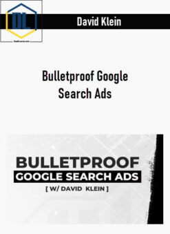 David Klein – Bulletproof Google Search Ads