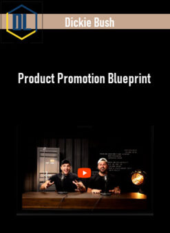 Dickie Bush – Product Promotion Blueprint