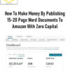 How To Make Money By Publishing 15-20 Page Word Documents To Amazon With Zero Capital