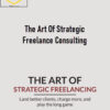 Paul Millerd – The Art Of Strategic Freelance Consulting