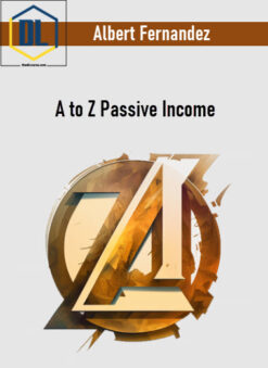 Albert Fernandez – A to Z Passive Income