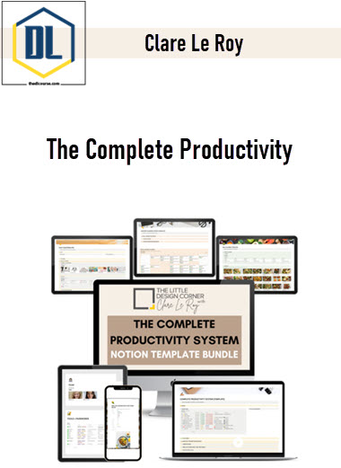 Clare Le Roy – The Complete Productivity