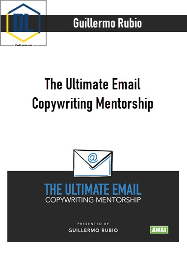 Guillermo Rubio – The Ultimate Email Copywriting Mentorship