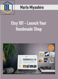 Marlo Miyashiro – Etsy 101 – Launch Your Handmade Shop