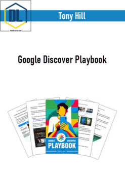 Tony Hill – Google Discover Playbook