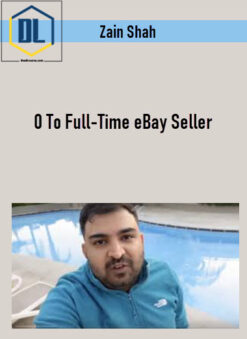 Zain Shah – 0 To Full-Time eBay Seller
