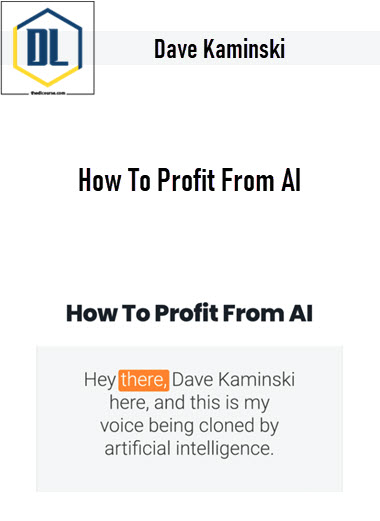 Dave Kaminski – How To Profit From AI