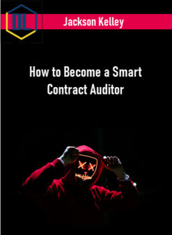 Jackson Kelley – How to Become a Smart Contract Auditor