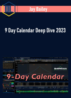 Jay Bailey – 9 Day Calendar Deep Dive 2023