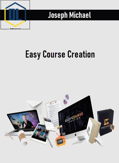 Joseph Michael – Easy Course Creation