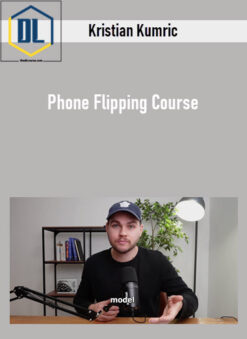 Kristian Kumric – Phone Flipping Course