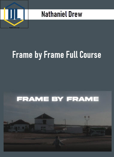 Nathaniel Drew – Frame by Frame Full Course