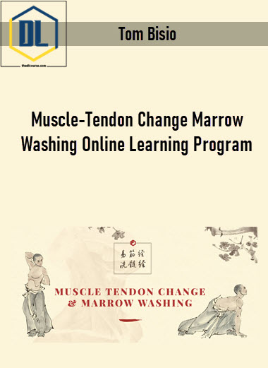 Tom Bisio – Muscle-Tendon Change Marrow Washing Online Learning Program