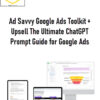 Ad Savvy Google Ads Toolkit + Upsell The Ultimate ChatGPT Prompt Guide for Google Ads